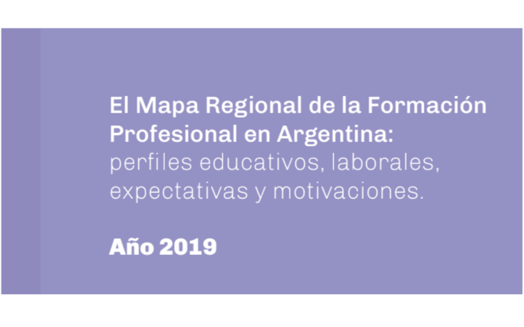 Mapa Regional de la Formación Profesional en Argentina: un análisis sobre quiénes eligen capacitarse para el trabajo