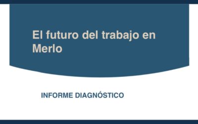 Merlo: una radiografía del territorio para comprender el futuro del trabajo