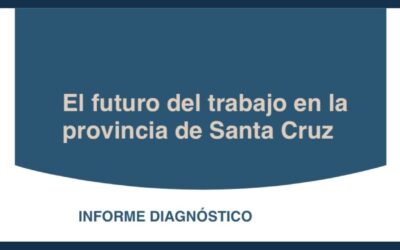Santa Cruz: un diagnóstico para comprender los desafíos del futuro del trabajo